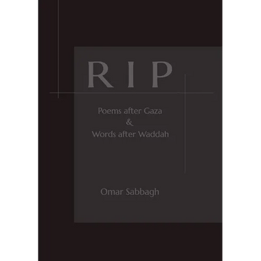 Rip: Poems after Gaza & Words after Waddah: Poems after Gaza &