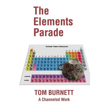 The Elements Parade: A Channeled Work