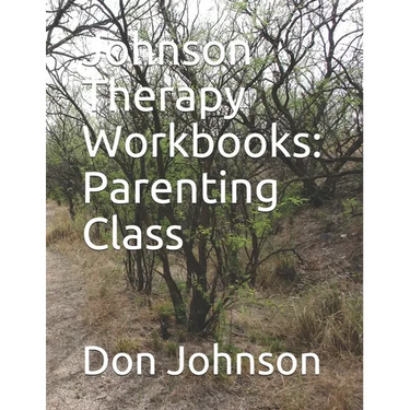 Johnson Therapy Workbooks: Parenting Class