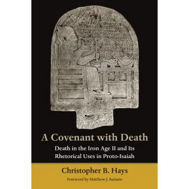 A Covenant with Death: Death in the Iron Age II and Its Rhetorical Uses in Proto-Isaiah