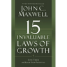 The 15 Invaluable Laws of Growth: Live Them and Reach Your Potential