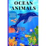 Ocean Animals: Interesting Facts About Ocean Animals Coloring Book For All Ages