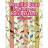 Beautiful Birds to Hang on Refrigerators Coloring Book