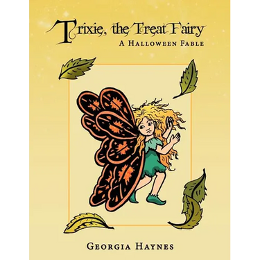 Trixie, the Treat Fairy: A Halloween Fable