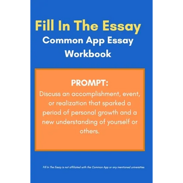 Common App Essay Workbook and Template for Prompt: Discuss an accomplishment, event, or realization