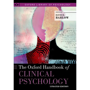 The Oxford Handbook of Clinical Psychology: Updated Edition