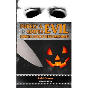 Purely & Simply Evil: Behind the Scenes of the Halloween Movies