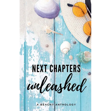 Next Chapters Unleashed: A Beachy Anthology