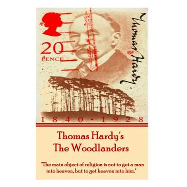 Thomas Hardy's The Woodlanders: "The main object of religion is not to get a man into heaven, but to get heaven into him."