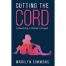 Cutting the Cord: Unleashing a Mother's Prayers