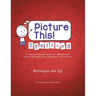 Picture This! Spelling: An Innovative Pencil-Free Approach to Effectively Teach Irregular Word Spelling Using Visualisations and Mnemonics.