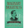 Imaginary Brightness: a Durant Family Saga - A Novel