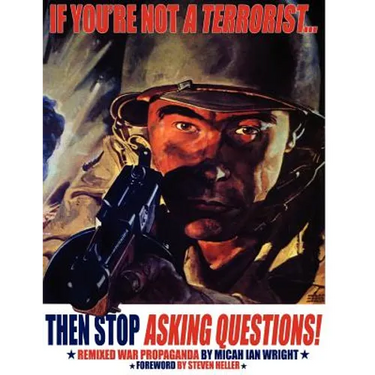 If You're Not a Terrorist... Then Stop Asking Questions: Remixed War Propaganda