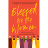 Blessed Are the Women: Naming & Reclaiming Women's Stories from the Gospels