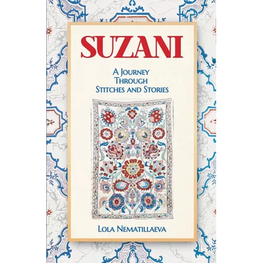 Suzani: A Journey Through Stitches and Stories