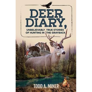 Deer Diary: Unbelievably True Stories of Hunting in the Grayback