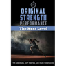 Original Strength Performance: The Next Level