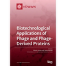 Biotechnological Applications of Phage and Phage-Derived Proteins