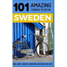 101 Amazing Things to Do in Sweden: Sweden Travel Guide