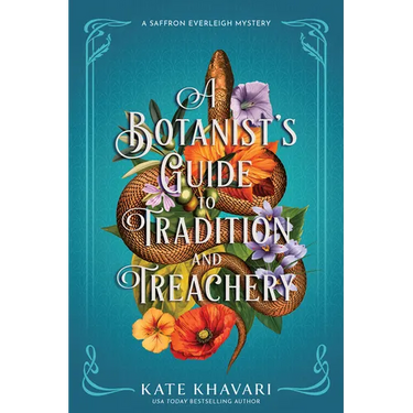 A Botanist's Guide to Tradition and Treachery: A Saffron Everleigh Mystery