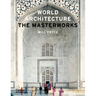 World Architecture: The Masterworks