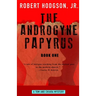 The Androgyne Papyrus: Book One