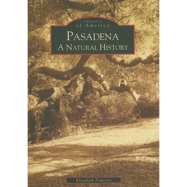Pasadena: A Natural History