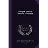 Glasgow Medical Journal, Volume 45