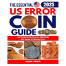 The Essential US Error Coin Guide 2025: Your Definitive Resource for Identifying and Valuing U.S. Minting Errors