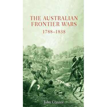 The Australian Frontier Wars: 1788-1838