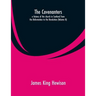The Covenanters, a history of the church in Scotland from the Reformation to the Revolution: (Volume II)