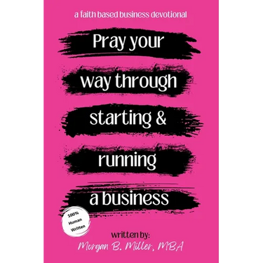 Pray Your Way Through Starting and Running a Business