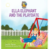 Ella Elephant and the Playdate