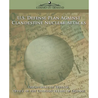 U.S. Defense Plan Against Clandestine Nuclear Attacks
