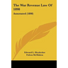 The War Revenue Law Of 1898: Annotated (1898)