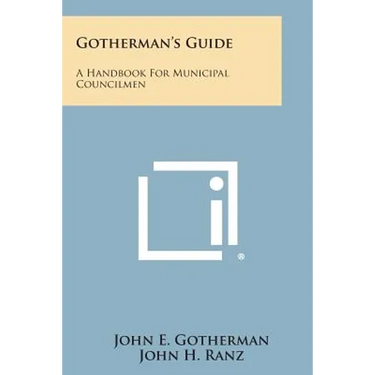 Gotherman's Guide: A Handbook for Municipal Councilmen