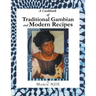 A Cookbook of Traditional Gambian and Modern Recipes