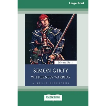Simon Girty: Wilderness Warrior (16pt Large Print Edition)