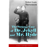 The Strange Case of Dr. Jekyll and Mr. Hyde (Classic Unabridged Edition): Psychological Thriller