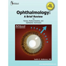 Ophthalmology: A Brief Review for Nurses, Medical Students and Ophthalmic Technicians