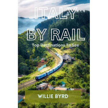 Italy by Rail: Top Destinations To See