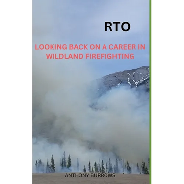 Rto: Looking Back On A Career In Wildland Firefighting