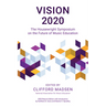 Vision 2020: The Housewright Symposium on the Future of Music Education