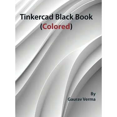 Tinkercad Black Book: (Colored)