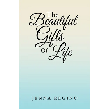 The Beautiful Gifts of Life