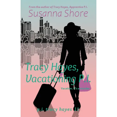 Tracy Hayes, Vacationing P.I.