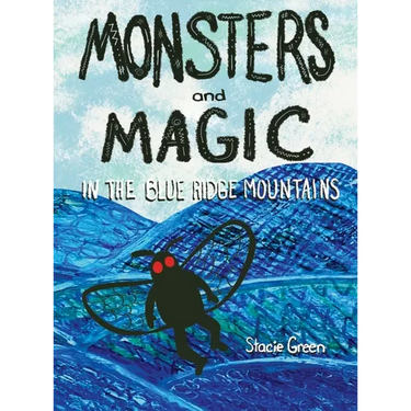 Monsters and Magic in the Blue Ridge Mountains