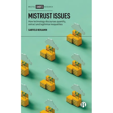 Mistrust Issues: How Technology Discourses Quantify, Extract and Legitimize Inequalities