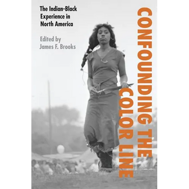 Confounding the Color Line: The Indian-Black Experience in North America