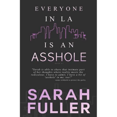 Everyone In LA Is An Asshole